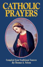 Catholic Prayers: Compiled from Traditional Sources (Pocket-Size)